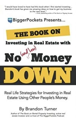 The Book on Investing In Real Estate with No (and Low) Money Down, by Brandon Turner