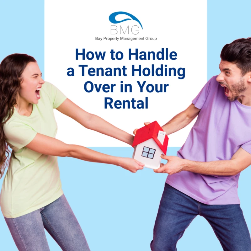 How to Handle a Tenant Holding Over in Your Rental | | Bay Property Management Group
