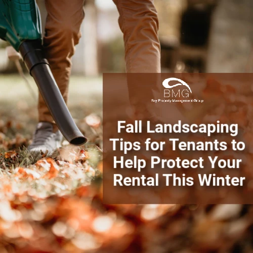 Fall Landscaping Tips for Tenants to Help Protect Your Rental This Winter | | Bay Property Management Group