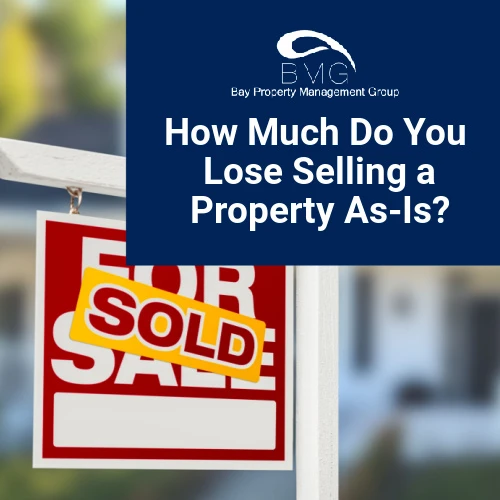 How-Much-Do-You-Lose-Selling-a-Property-As-Is | | Bay Property Management Group