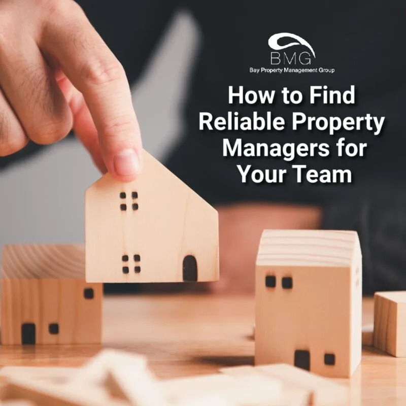 How to Find Reliable Property Managers for Your Team | Bay Property Management Group