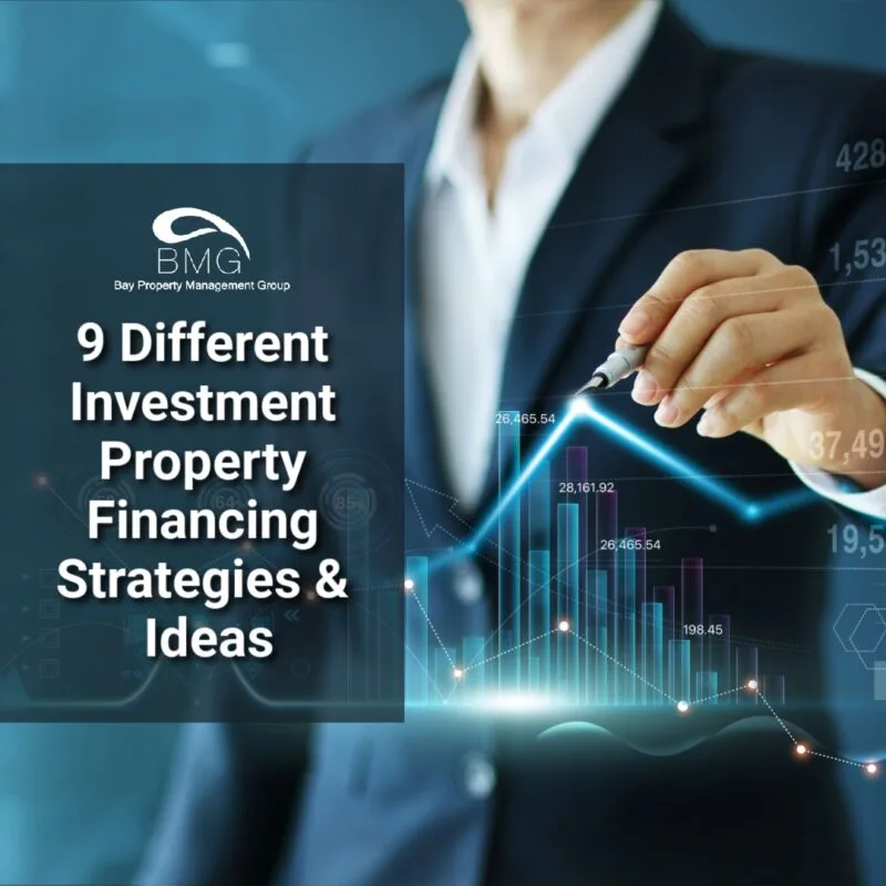 9 Different Investment Property Financing Strategies & Ideas | | Bay Property Management Group