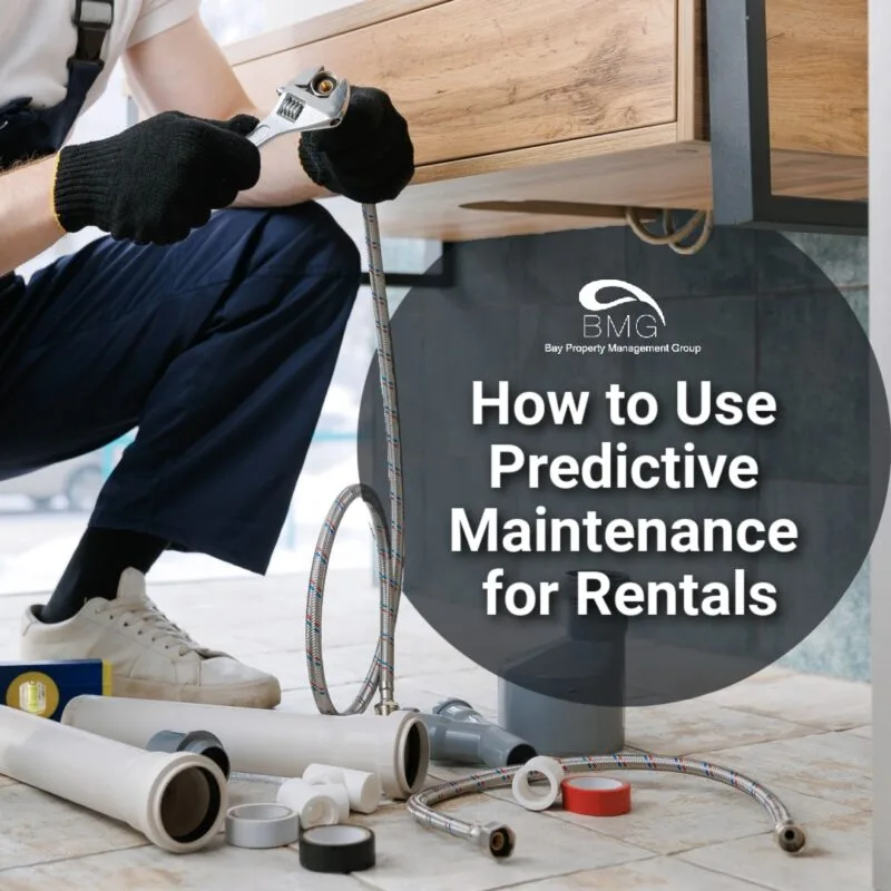 How to Use Predictive Maintenance for Rentals | | Bay Property Management Group