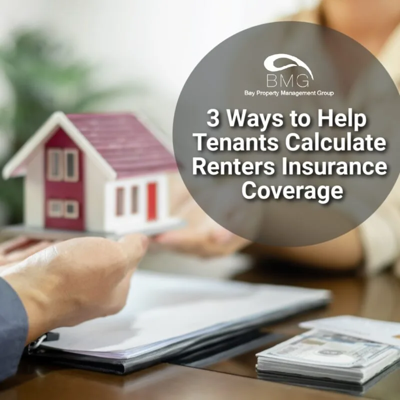3 Ways to Help Your Tenants Calculate Renters Insurance Coverage | Bay Property Management Group