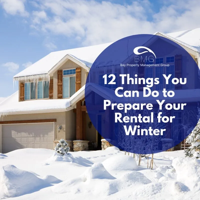 12 Things You Can Do to Prepare Your Rental for Winter | Bay Property Management Group