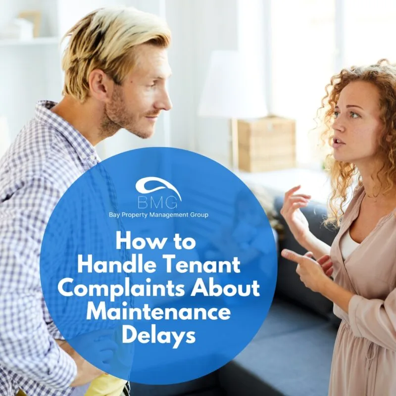 How to Handle Tenant Complaints About Maintenance Delays | | Bay Property Management Group