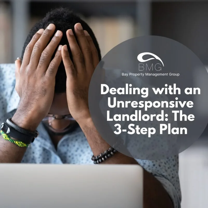 Dealing with an Unresponsive Landlord The 3-Step Plan | | Bay Property Management Group
