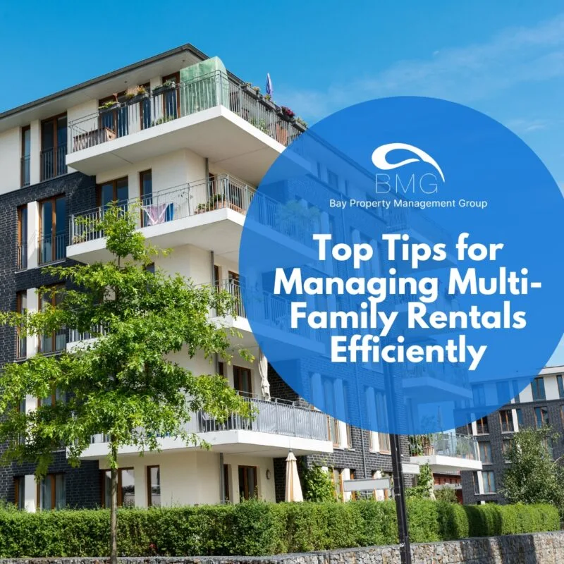Top Tips for Managing Multi-Family Rentals Efficiently | Bay Property Management Group