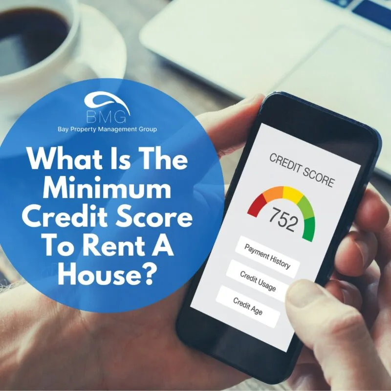 What Is The Minimum Credit Score To Rent A House | Bay Property Management Group