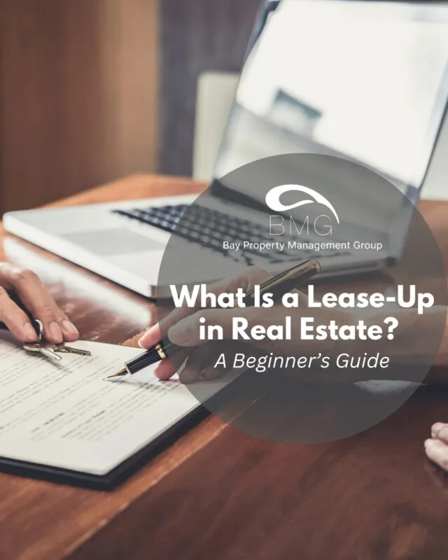 What Is a Lease-Up in Real Estate A Beginner’s Guide | | Bay Property Management Group