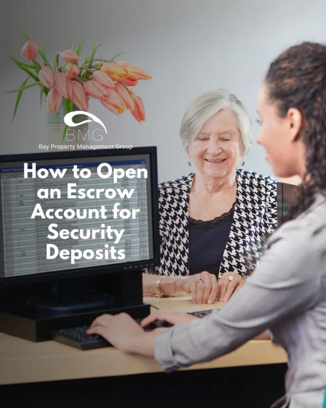 How to Open an Escrow Account for Security Deposits | | Bay Property Management Group