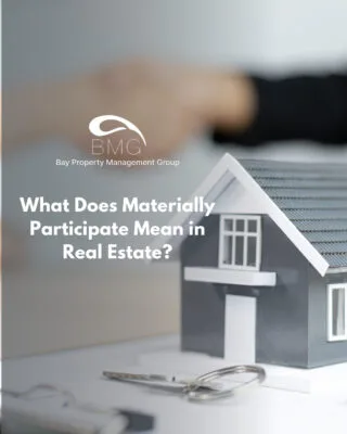 What Does Materially Participate Mean in Real Estate | | Bay Property Management Group