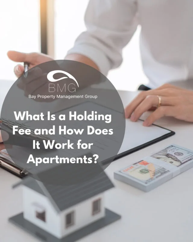 What Is a Holding Fee and How Does It Work for Apartments | | Bay Property Management Group