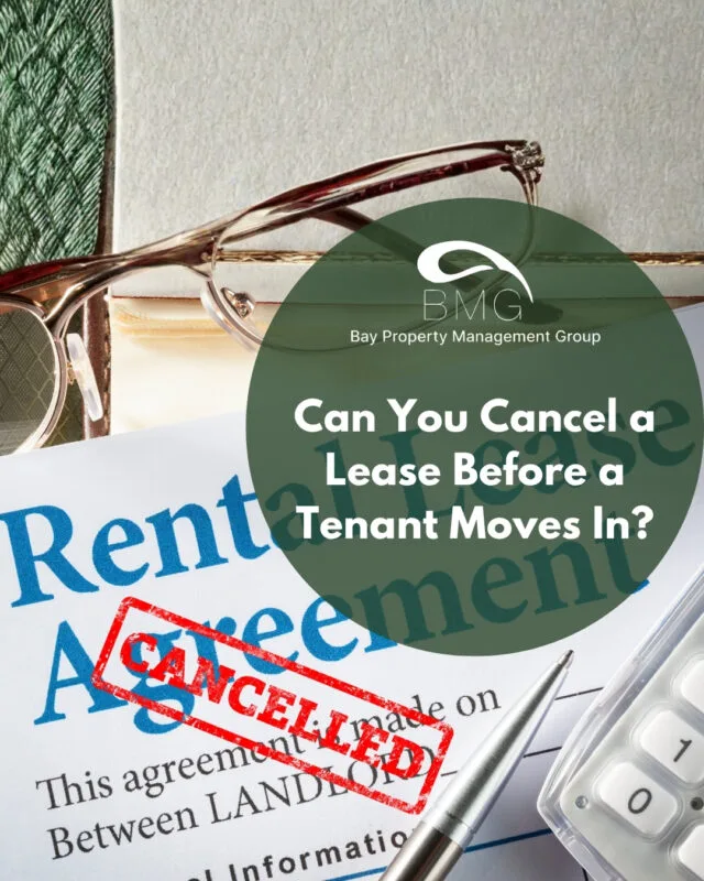 Can You Cancel a Lease Before a Tenant Moves In | Bay Property Management Group