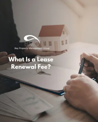 What Is a Lease Renewal Fee | | Bay Property Management Group