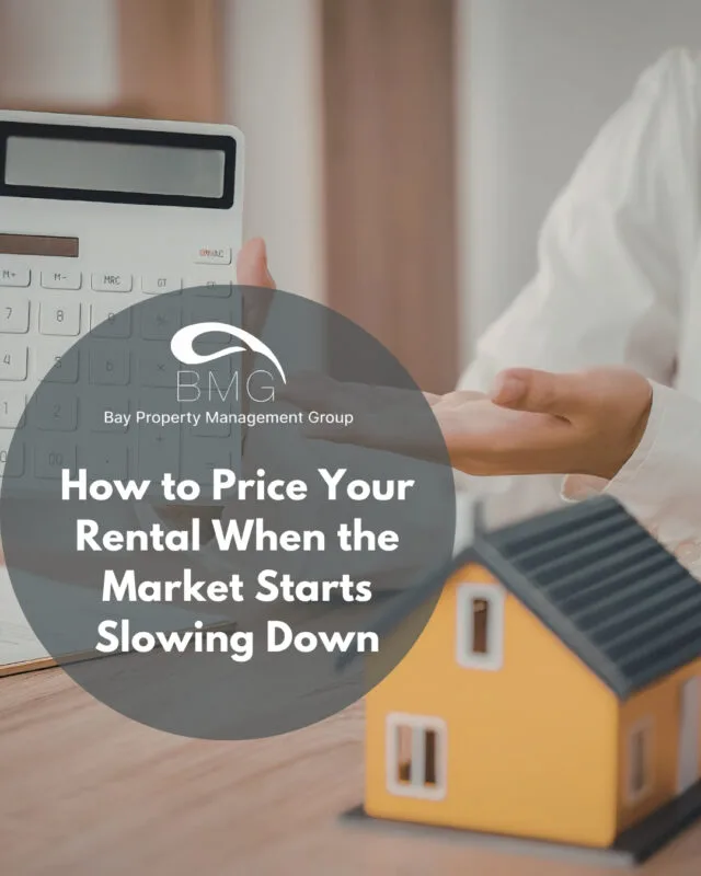 How to Price Your Rental When the Market Starts Slowing Down | | Bay Property Management Group