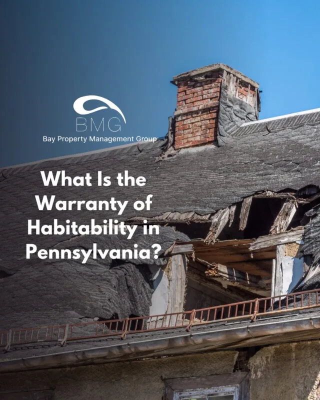 What Is the Warranty of Habitability in Pennsylvania | Bay Property Management Group