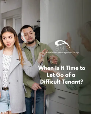 When Is It Time to Let Go of a Difficult Tenant | | Bay Property Management Group