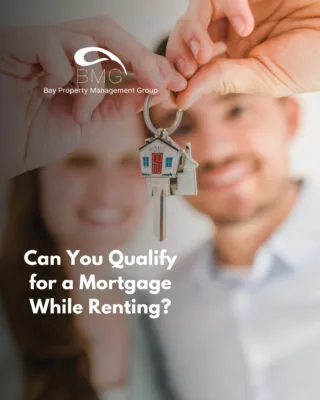 Can You Qualify for a Mortgage While Renting | | Bay Property Management Group